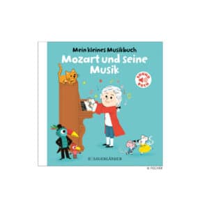 Mein kleines Musikbuch "Mozart und seine Musik"