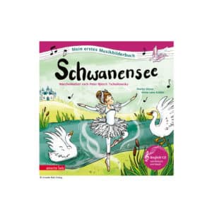 Mein erstes Musikbilderbuch: Schwanensee Märchenballett